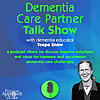 Dementia Care Partner Talk Show with Teepa Snow