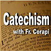 Catechism w/Fr. Corapi Podcast