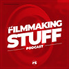 The Filmmaking Stuff Podcast