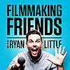 Filmmaking Friends with Ryan Little