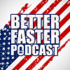 Better Faster Podcast