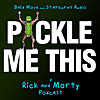 Pickle Me This: A Rick and Morty Podcast