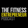 The Fitness Entrepreneur Podcast