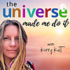 The Universe Made Me Do It - Podcast