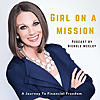 Girl On A Mission | Journey To Financial Freedom Podcast