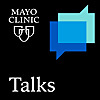 Mayo Clinic Talks