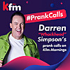 Darren 'Whackhead' Simpson's prank calls on Kfm Mornings