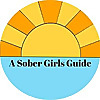 A Sober Girls Guide