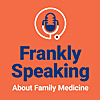 Frankly Speaking About Family Medicine