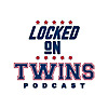 Locked On Twins | Daily Podcast On The Minnesota Twins