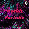 Weekly Fortnite
