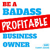 Be a PROFITABLE Badass Small Business Owner
