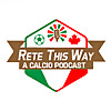 Rete This Way: A Calcio Podcast