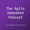 The Agile Embedded Podcast