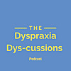 Dyspraxia Dys-cussions Podcast