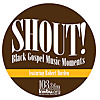 Shout! Black Gospel Music Moments