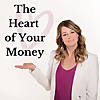 The Heart of Your Money