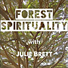 Forest Spirituality with Julie Brett