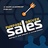 Purpose-Driven Sales - A Sales Leadership Podcast