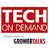 TECH ON DEMAND brought to you by GrowerTalks