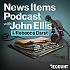 News Items Podcast with John Ellis