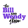 The Bill and Wendy Show