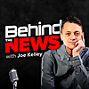 Behind the News with Joe Kelley