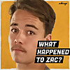 What happened to Zac?