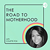 The Road To Motherhood with Colette Fox