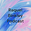 Raquel Binkley Podcast