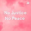 No Justice No Peace