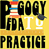 Pedagogy to Practice