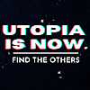 Utopia is Now