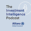 The Investment Intelligence Podcast by Allianz Global Investors