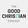 Good Christian Podcast