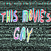 This Movie's Gay