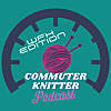 Commuter Knitter Podcast | Where the Yarn Meets the Road