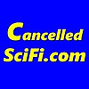 Cancelled Sci Fi