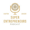 Super Entrepreneurs Podcast
