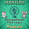 OT Dude Occupational Therapy Podcast