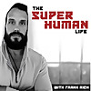The Super Human Life