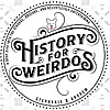 History For Weirdos