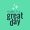 Make It A Great Day