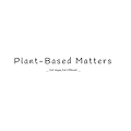 Plant-Based Matters