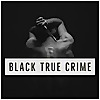 Black True Crime Podcast