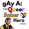 gAy A: A LGBT+ Podcast About Sobriety