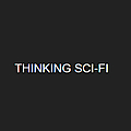 THINKING SCI-FI