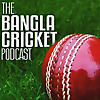 The Bangla Cricket Podcast