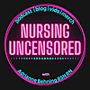 Nursing Uncensored