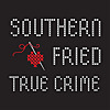 Southern Fried True Crime
